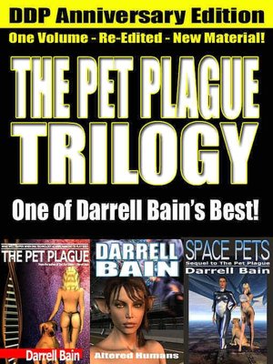 The Pet Plague Trilogy--[Single Volume--Three Full Length Novels]