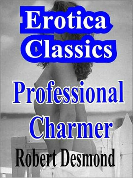 Professional Charmer: The Erotic Classic