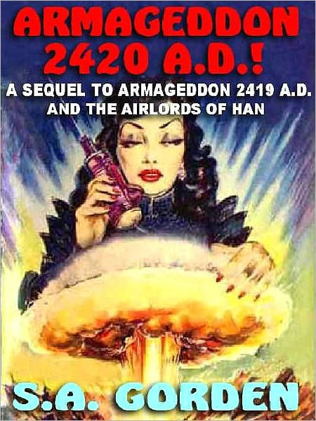 Armageddon 2420 A.D.!: A Sequel to The Airlords of Han