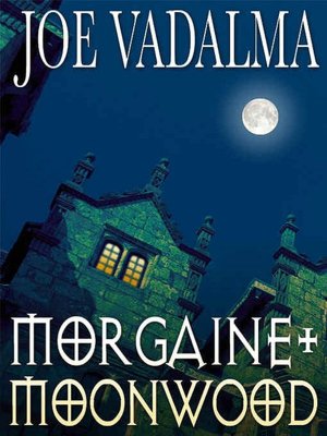 Morgaine and Moonwood [The Morgaine Chronicles #7]