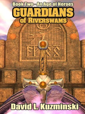 Guardians of Riverswams [An Age of Heroes Series Book 2]