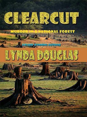 Clearcut: Murder in a National Forest
