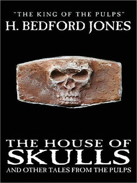 The House of Skulls and Other Tales from the Pulps
