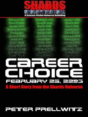 Career Choice: February 25, 2293 [A Short Story from the Shards Universe]