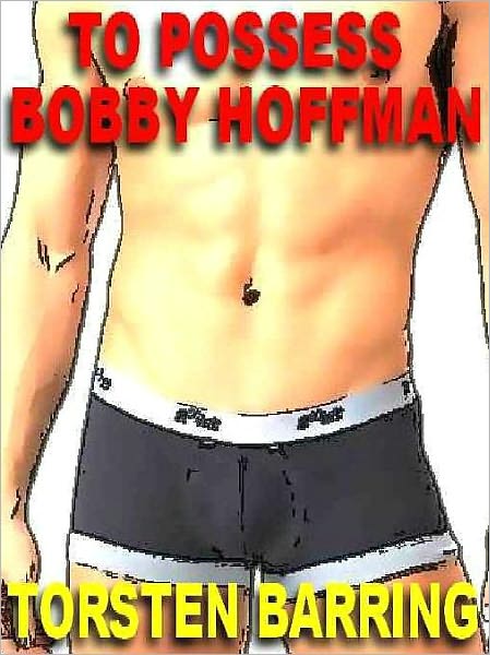 To Possess Bobby Hoffman: A Novel of Gay Men in the 1950s