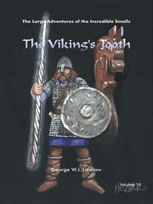 The Viking's Tooth--[Large Adventures of the Incredible Smalls #19]