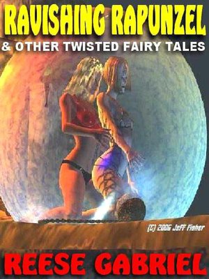 Ravishing Rapunzel & Other Twisted Fairy Tails