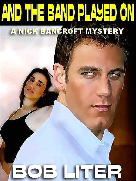 And the Band Played On [A Nick Bancroft Mystery]
