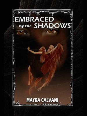 Embraced by the Shadows