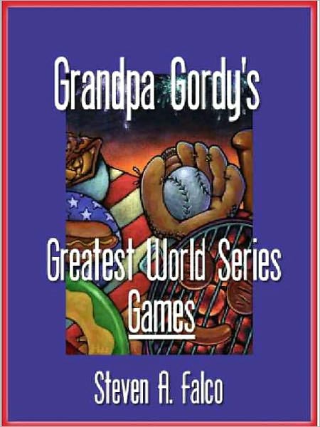 Grandpa Gordy's Greatest World Series Games