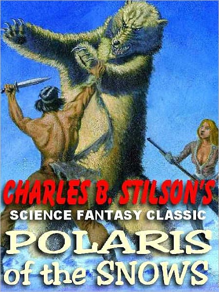 Polaris of the Snows: The Classic Science Fantasy Adventure