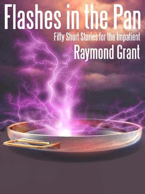 Flashes in the Pan: Fifty Short Stories for the Impatient