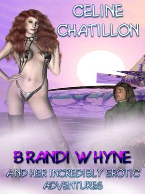 Brandi Whyne... and Her Erotic Adventures [Brandi Whyne Series Chapter 1]