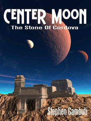 Center Moon: The Stone of Cordova