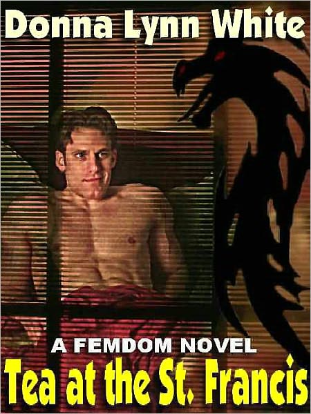 Tea at the St. Francis: A FemDom Novel