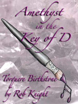 Amethyst in the Key of D