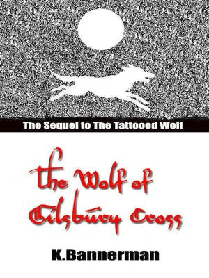 The Wolf of Gilsbury Cross [Sequel to The Tattooed Wolf]