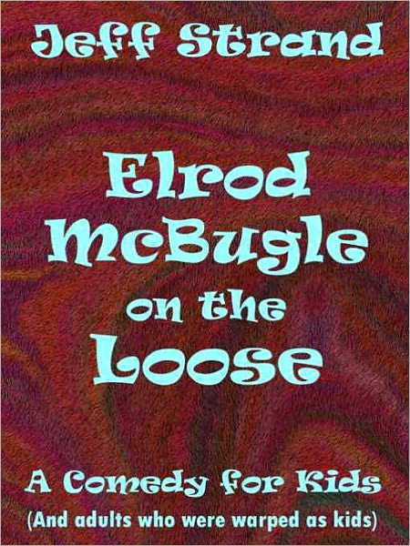 Elrod McBugle on the Loose