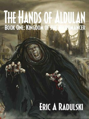 The Hands of Aldulan [Kingdom of the Necromancer Book 1]