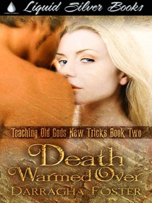 Death Warmed Over [Teaching Old Gods New Tricks Series Book 2]
