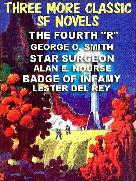 Three More Classic SF Novels: Star Surgeon, The Fourth 'R', Badge of Infamy, The Sky is Falling