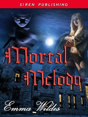 Mortal Melody (Dangerous Beauties Series #1)