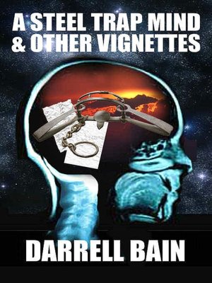 A Steel Trap Mind and Other Vignettes