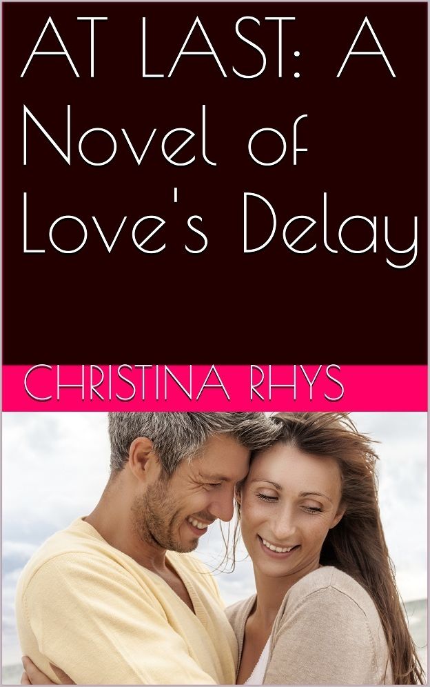 At Last! A Novel of Love's Delay