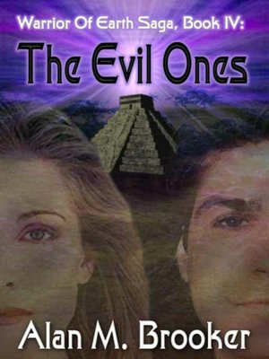The Evil Ones [Warrior of Earth Saga Book IV]