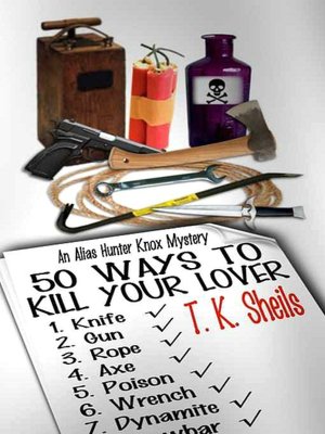 50 Ways To Kill Your Lover [Alias Hunter Knox Mystery Series Book 1]