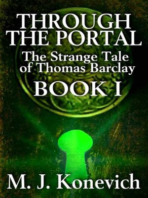 Through the Portal [The Strange Tale of Thomas Barclay Book I]