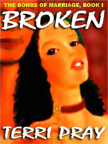 Broken [The Bonds of Marriage Trilogy #1]