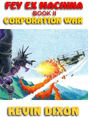 Fey Ex Machina Book II: Corporation War