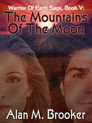 The Mountains of the Moon [Warrior of Earth Saga Book V]