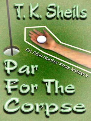 Par for the Corpse [An Alias Hunter Knox Mystery]
