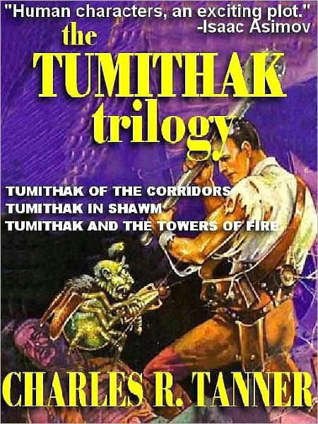 The Tumithak Trilogy: Tumithak of the Corridors; Tumithak in Shawm; Tumithak and the Towers of Fire
