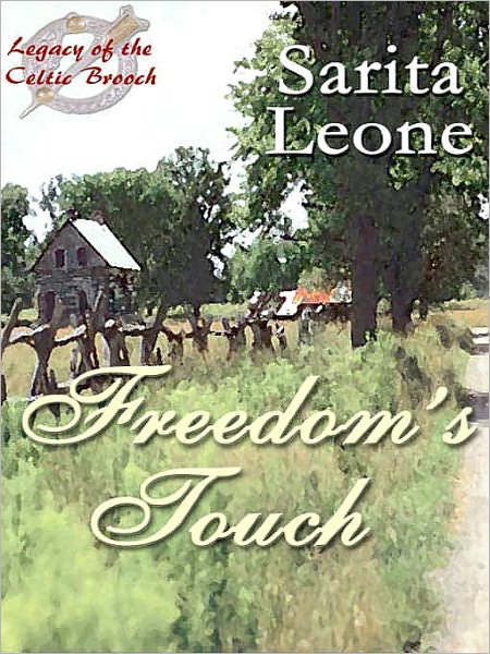 Freedom's Touch [Legacy of the Celtic Brooch Book 2]