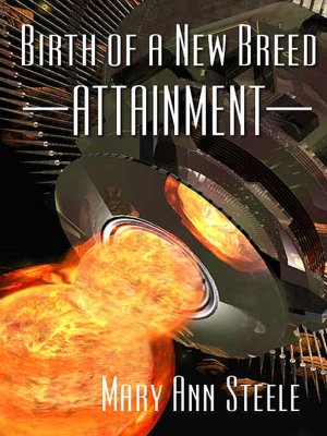 Birth of a New Breed: Attainment [Science Fiction Series Book 4 Vol. 2 of 2]
