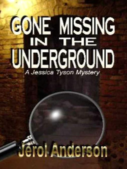 Gone Missing In The Underground [A Jessica Tyson Mystery]