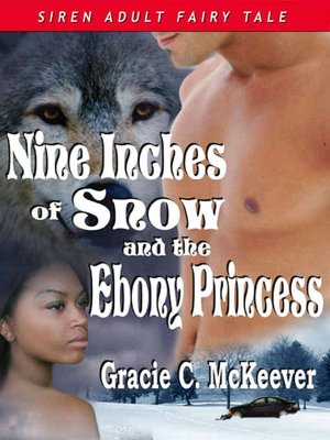 Nine Inches of Snow and the Ebony Princess [A Siren Adult Fairy Tale]