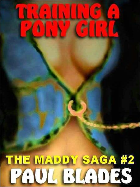 Training a Pony Girl [The Maddy Saga #2]