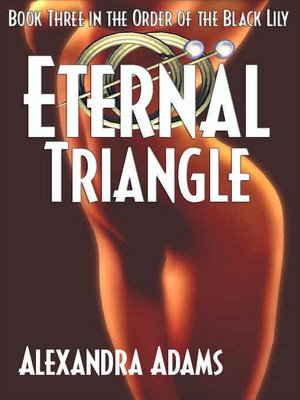 Eternal Triangle [Order of the Black Lily Book 3]