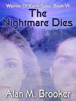 The Nightmare Dies [Warrior of Earth Saga Book VI]