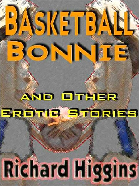 Basketball Bonnie and Other Erotic Stories