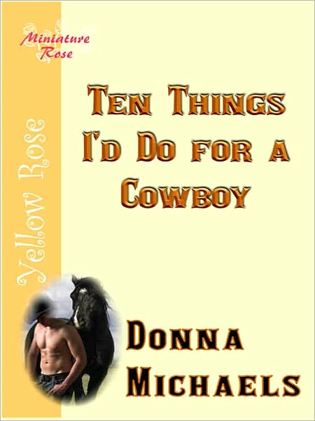 Ten Things I'd Do for a Cowboy