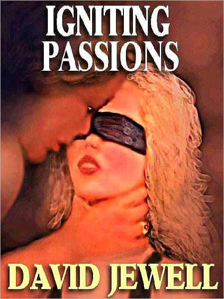 Igniting Passions: A Novel of Bondage
