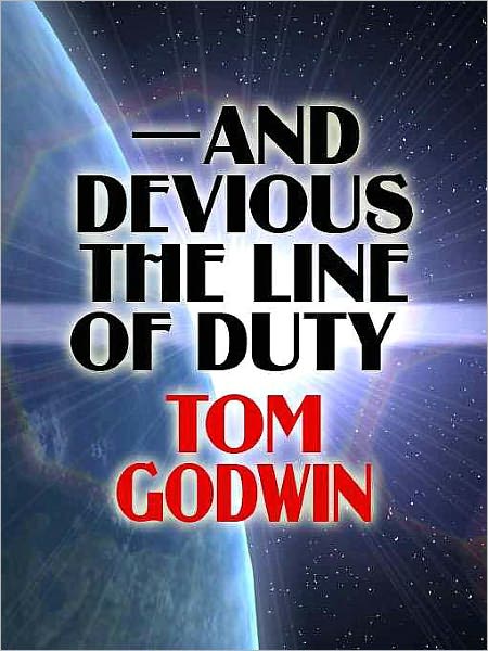 And Devious the Line of Duty