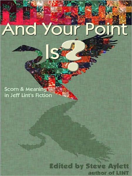 And Your Point Is?: Scorn and Meaning in Jeff Lint's Fiction