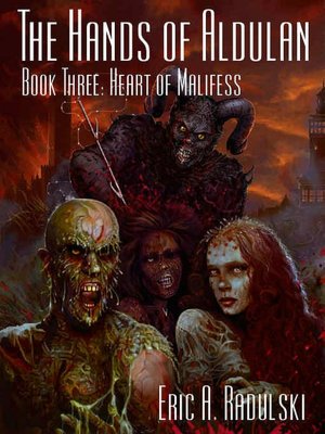 The Hands of Aldulan [Heart of Malifess Book Three]