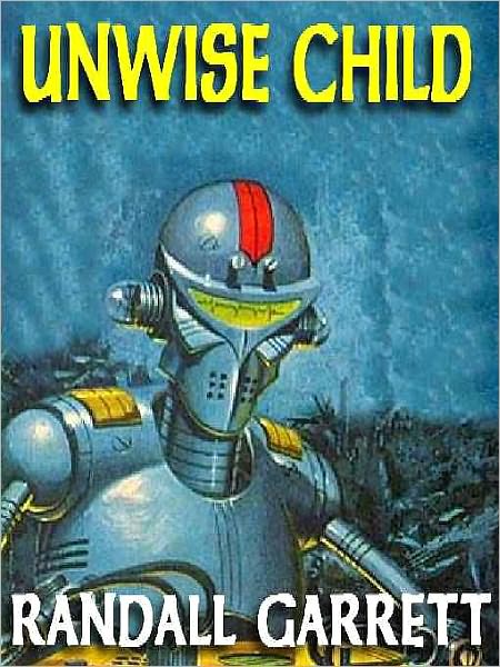 Unwise Child: The Lost SF Classic